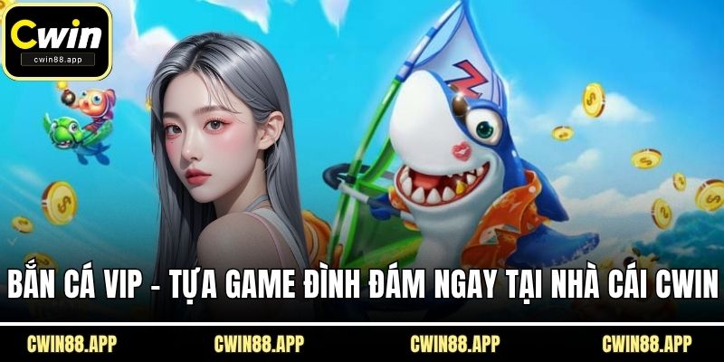 Bắn cá VIP