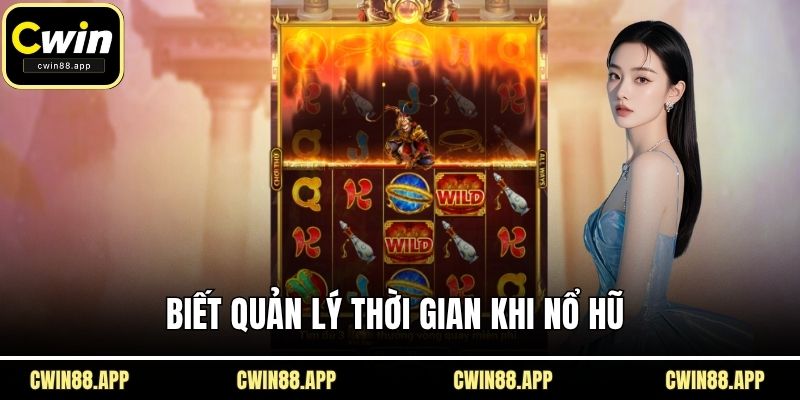 Biết quản lý thời gian khi nổ hũ 