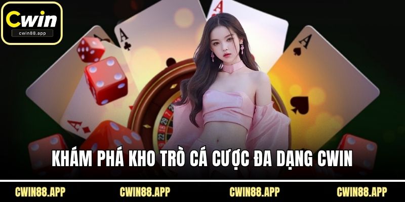 Khám phá kho trò cá cược đa dạng CWIN