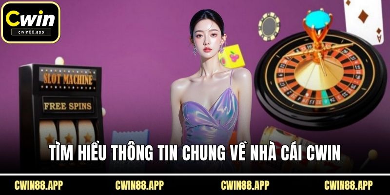 Tìm hiểu thông tin sơ bộ về nhà cái CWIN
